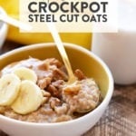 Crockpot Steel Cut Oats