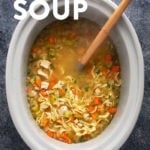 Slow Cooker Chicken Noodle Soup